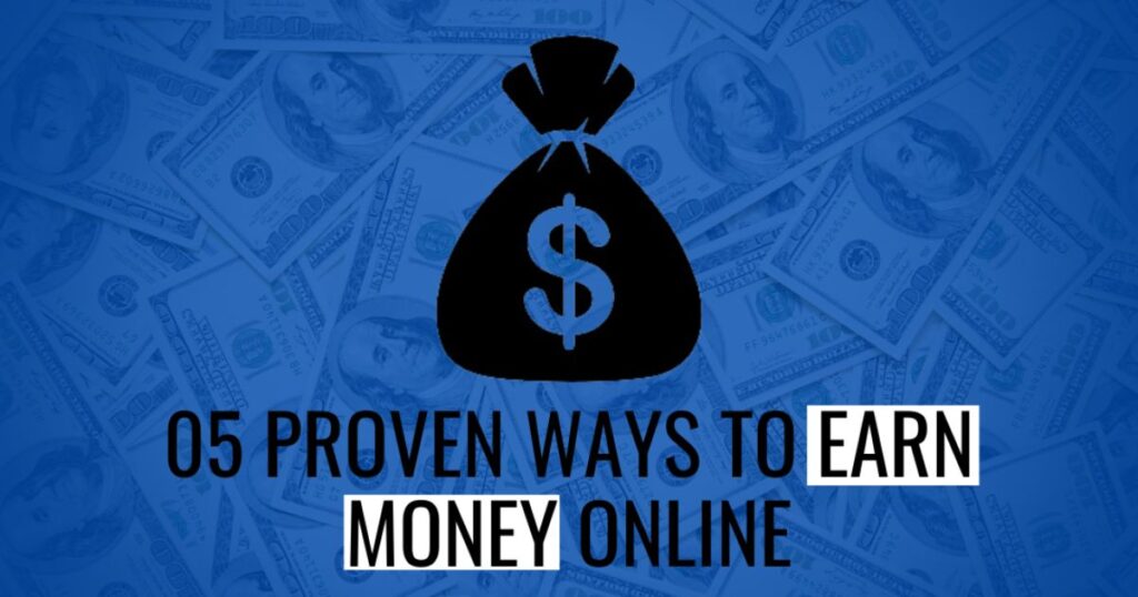 5 Proven Ways to Earn Money Online